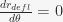 frac{d r_{defl}}{d theta} = 0