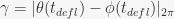 gamma = |theta(t_{defl})-phi(t_{defl})|_{2pi}