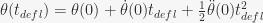 theta(t_{defl})=theta(0)+dot{theta}(0)t_{defl}+frac{1}{2}ddot{theta}(0)t_{defl}^2 theta(t_{defl})=theta(0)+dot{theta}(0)t_{defl}+frac{1}{2}ddot{theta}(0)t_{defl}^2
