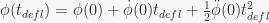 phi(t_{defl})=phi(0)+dot{phi}(0)t_{defl}+frac{1}{2}ddot{phi}(0)t_{defl}^2 phi(t_{defl})=phi(0)+dot{phi}(0)t_{defl}+frac{1}{2}ddot{phi}(0)t_{defl}^2